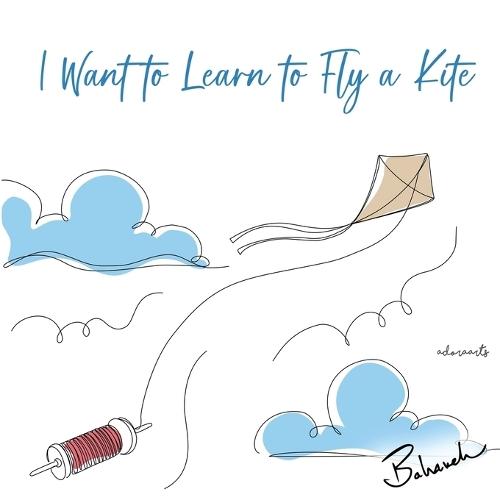 I Want to Learn to Fly a Kite