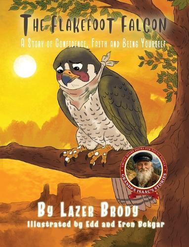 The Flakefoot Falcon: A Story of Confidence, Faith and Being Yourself