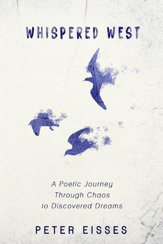 Whispered West: A Poetic Journey Through Chaos to Discovered Dreams