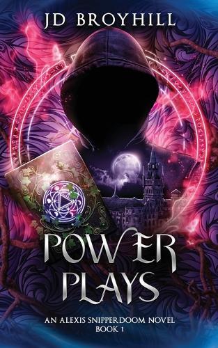 Power Plays: An Alexis Snipperdoom Novel - Book 1