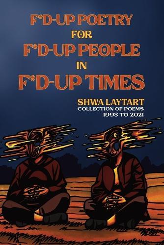F*d Up Poetry for F*d-Up People in F*d-Up Times