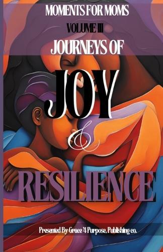 Moments for Moms III: Journeys of Joy and Resilience