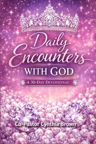 Daily Encounters With God: A 30-Day Devotional