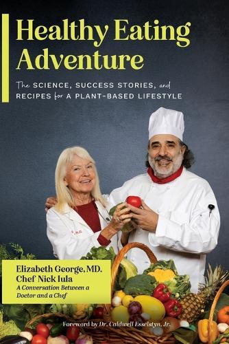 Healthy Eating Adventure: The Science, Success Stories, and Recipes for a Plant-Based Lifestyle