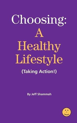 Choosing a Healthy Lifestyle (Taking Action!)