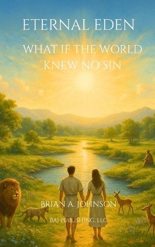 Eternal Eden: What If the World Knew No Sin