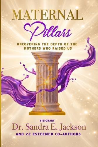 Maternal Pillars: Uncovering the Depth of the Mothers Who Raised Us