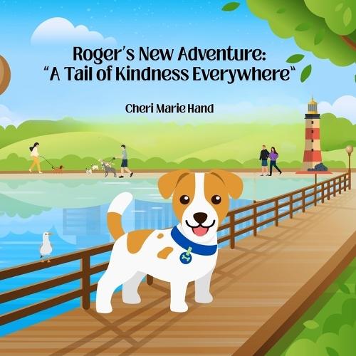 Roger's New Adventure: ""A Tail of Kindness Everywhere""