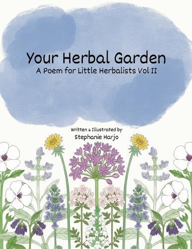 Your Herbal Garden: A Poem for Little Herbalists Vol II
