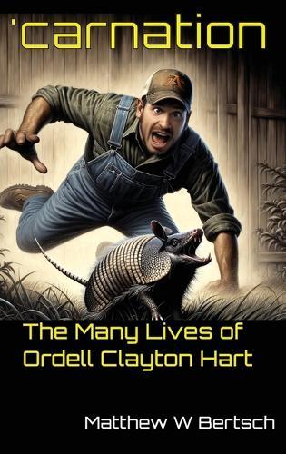 'carnation: The Many Lives of Ordell Clayton Hart