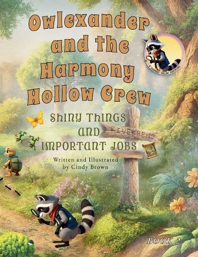 Owlexander and the Harmony Hollow Crew Shiny Things and Important Jobs