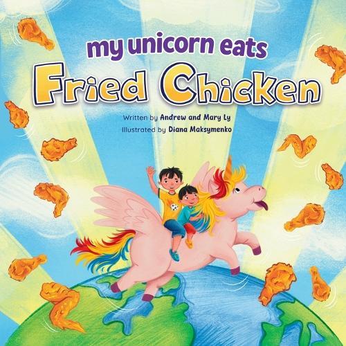 My Unicorn Eats Fried Chicken