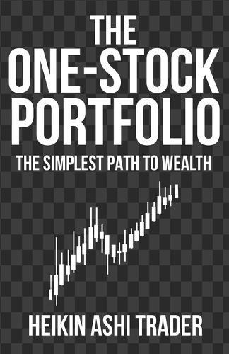 The One-Stock Portfolio: The Simplest Path to Wealth