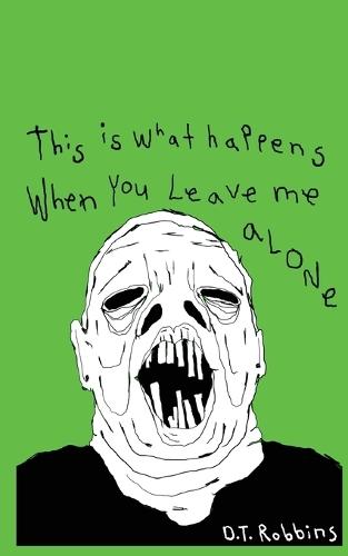 This Is What Happens When You Leave Me Alone