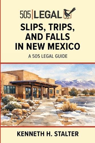 Slips, Trips, and Falls in New Mexico: A 505 Legal Guide