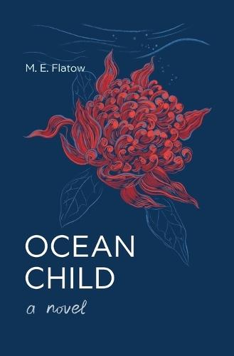 Ocean Child, A Novel