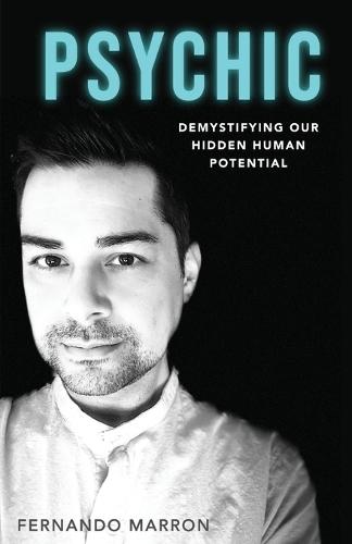 Psychic: Demystifying Our Hidden Human Potential