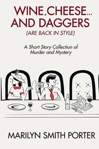 Wine, Cheese, and Daggers (Are Back in Style)
