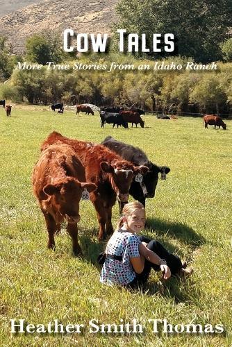 Cow Tales: More True Stories from an Idaho Ranch