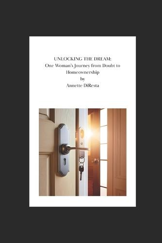 Unlocking the Dream: One Woman's Journey from Doubt to Homeownership