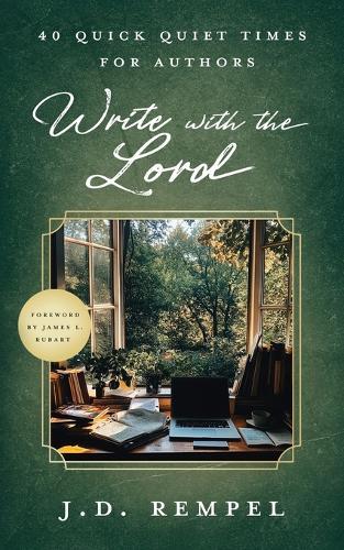 Write with the Lord: 40 Quick Quiet Times for Authors