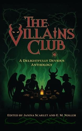 The Villains Club: A Delightfully Devious Anthology