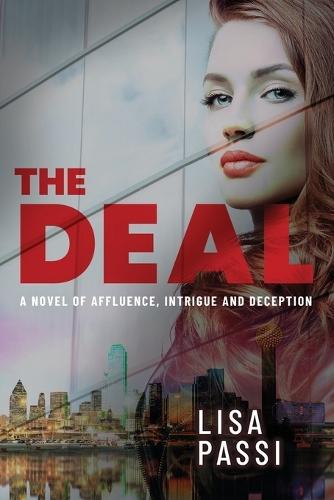 The Deal: A Novel of Affluence, Intrigue, and Deception