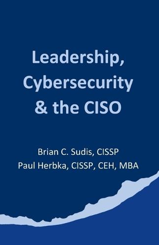 Leadership, Cybersecurity & the CISO