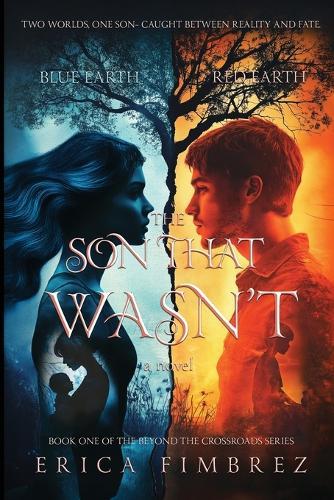 The Son That Wasn't: Book One of the Beyond the Crossroads Series