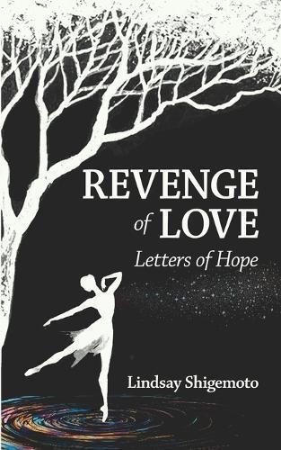 Revenge of Love: Letters of Hope