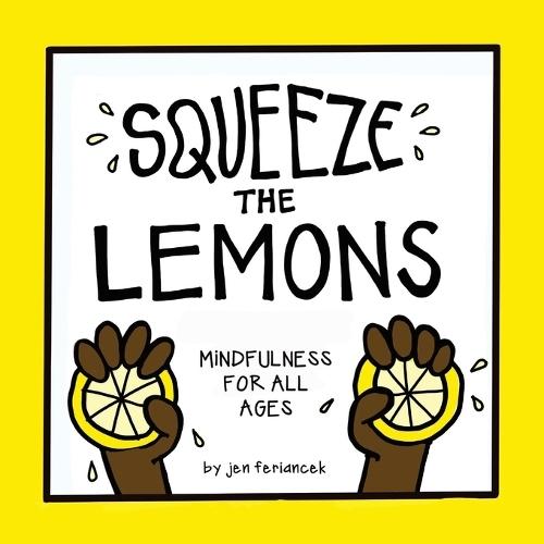 Squeeze the Lemons: Mindfulness for All Ages