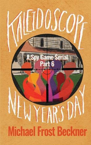 Kaleidoscope New Year's Day: A Spy Game Serial Part 6