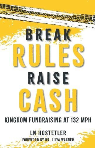 Break Rules, Raise Cash: Kingdom Fundraising at 132 mph
