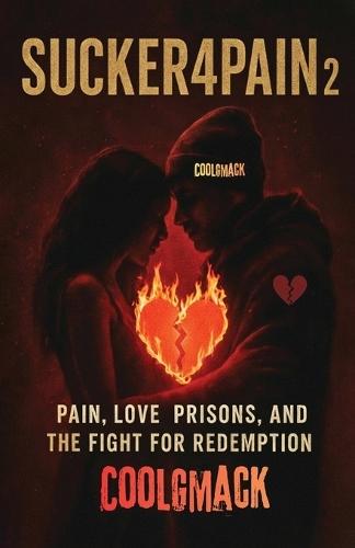 Sucker4Pain Vol. 2: Pain, Love prisons, and the Fight for Redemption