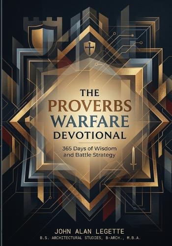 The Proverbs Warfare Devotional: 365 Days of Wisdom and Battle Strategy