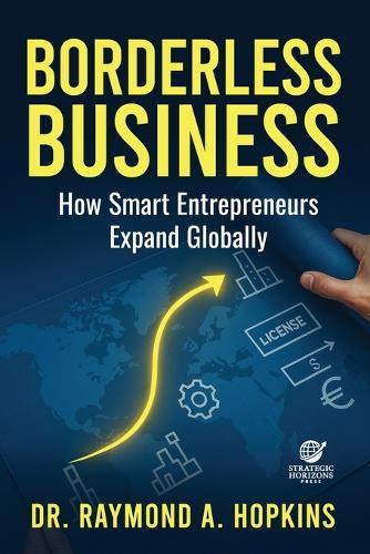 Borderless Business, How Smart Entrepreneurs Expand Globally
