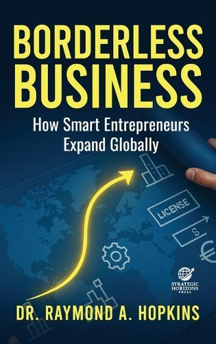 Borderless Business, How Smart Entrepreneurs Expand Globally