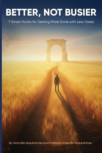 Better, Not Busier: 7 Smart Hacks for Getting More Done with Less Stress