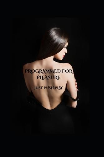 Programmed for Pleasure