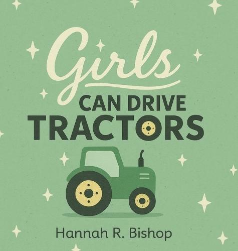 Girls Can Drive Tractors
