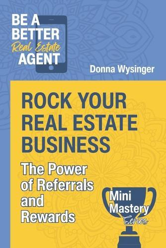 Rock Your Real Estate Business: The Power of Referrals and Rewards