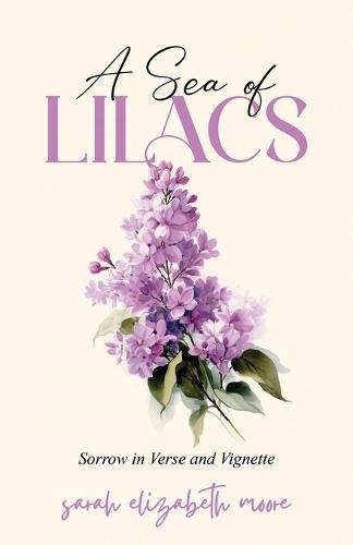 A Sea of Lilacs: Sorrow in Verse and Vignette