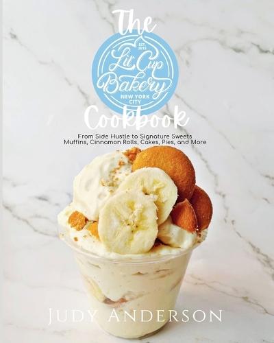 The Little Cup Bakery Cook Book