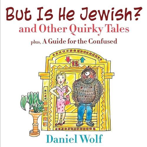 But Is He Jewish? and Other Quirky Tales