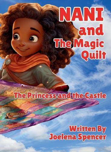 Nani and the Magic Quilt: The Princess and the Castle