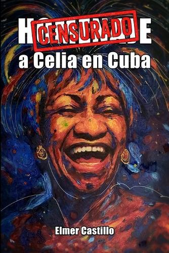 Homenaje a Celia Cruz en Cuba: Censurado