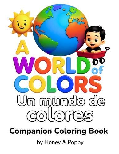 A World of Colors - Un Mundo de Colores: Companion Coloring Book