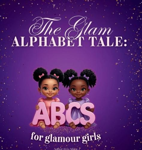 The Glam Alphabet Tale: ABC's for Glamour Girls