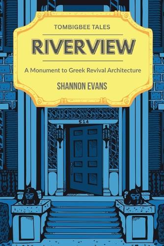Riverview: A Monument to Greek Revival Architecture