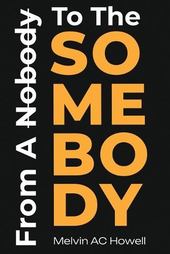 From A Nobody To The SOMEBODY